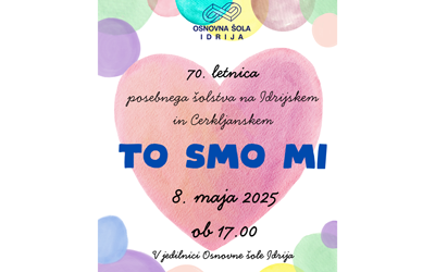 To smo mi – 70-letnica posebnega šolstva na Idrijskem in Cerkljanskem